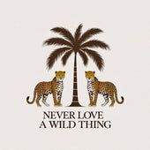 Never Love A Wild Thing